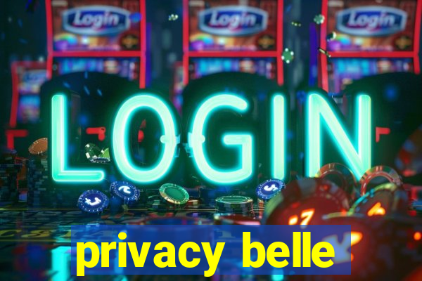 privacy belle